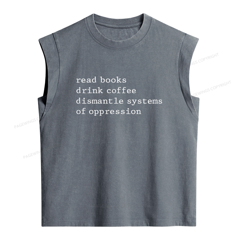 Pagewings Read Books Drink Coffee Dismantle Systems of Oppression Women's Washed Tank Top