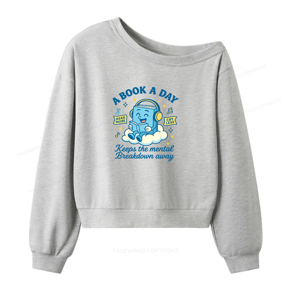 Pagewings A Book A Day Keep The Mental Breakdown Away Women Off Shoulder Sweatshirt
