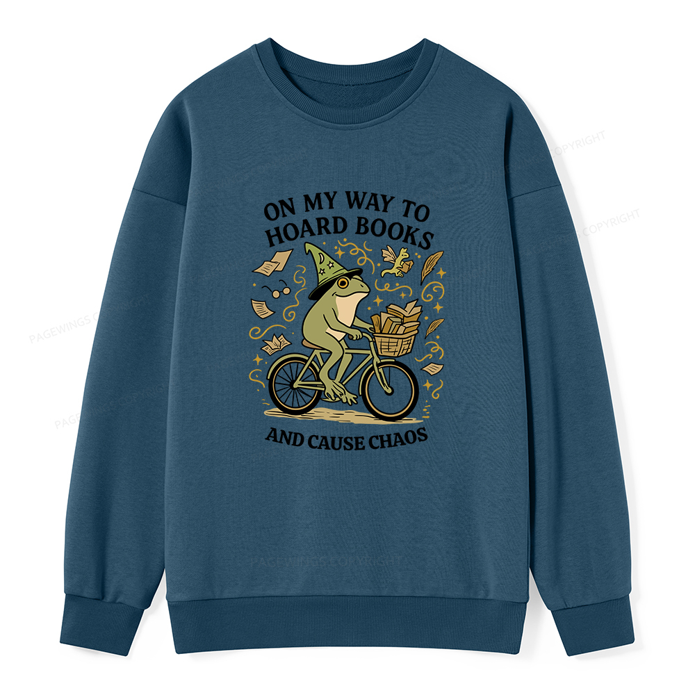 Pagewings On My Way To Hoard Books And Cause Chaos Unisex Classic Sweatshirt