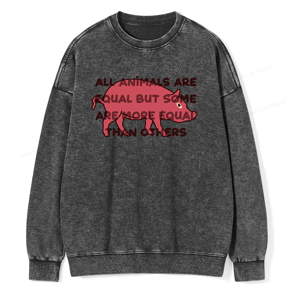 Pagewings All Animals Are Equal Unisex Washed Sweatshirt