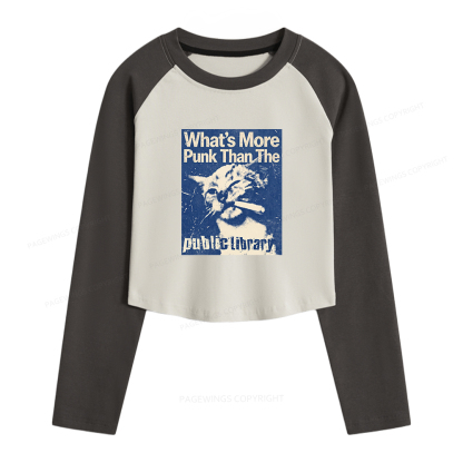 Pagewings What's More Punk Than The Public Library Women Long Sleeve Crop Raglan T-shirt