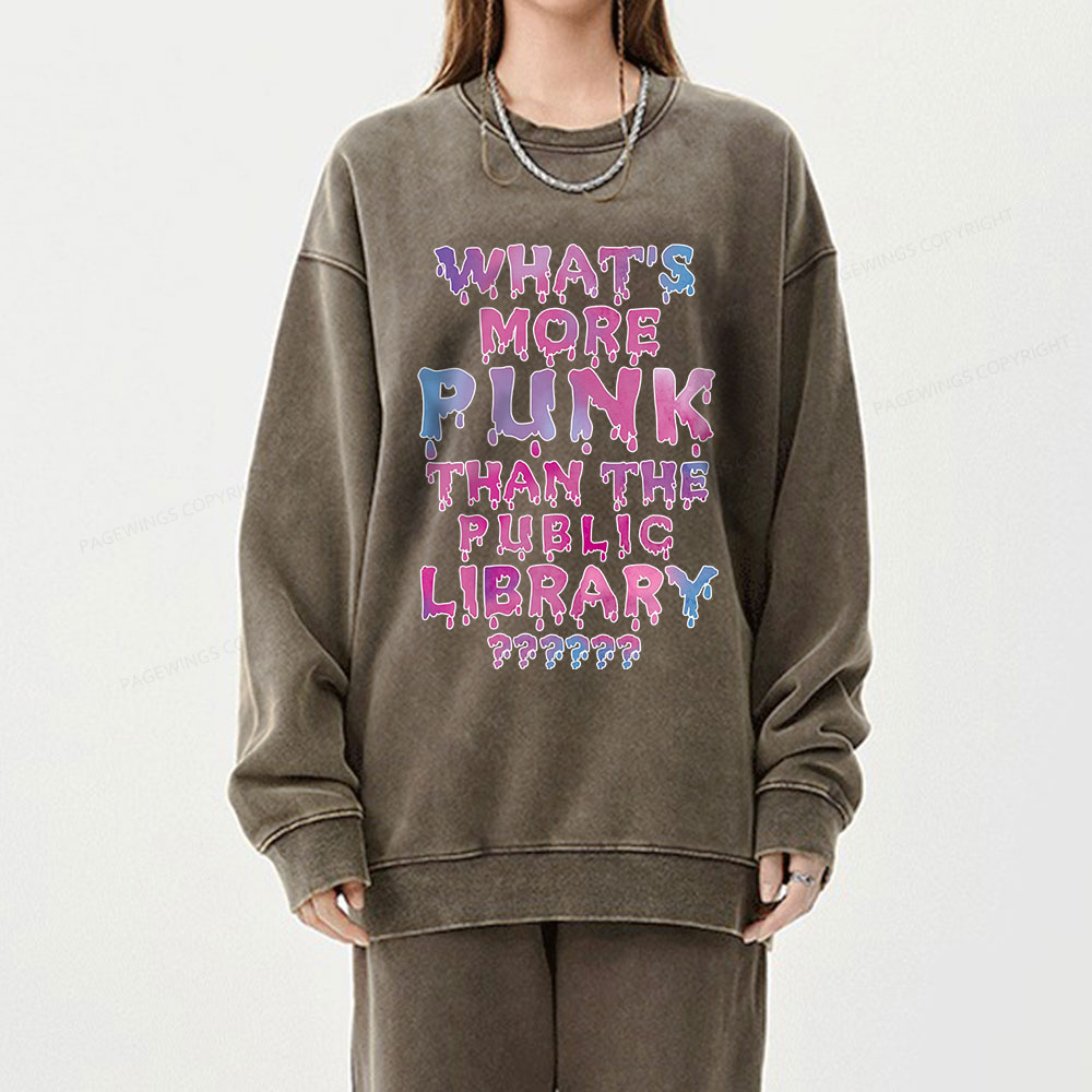 Pagewings What's More Punk That The Public Library Unisex Washed Sweatshirt