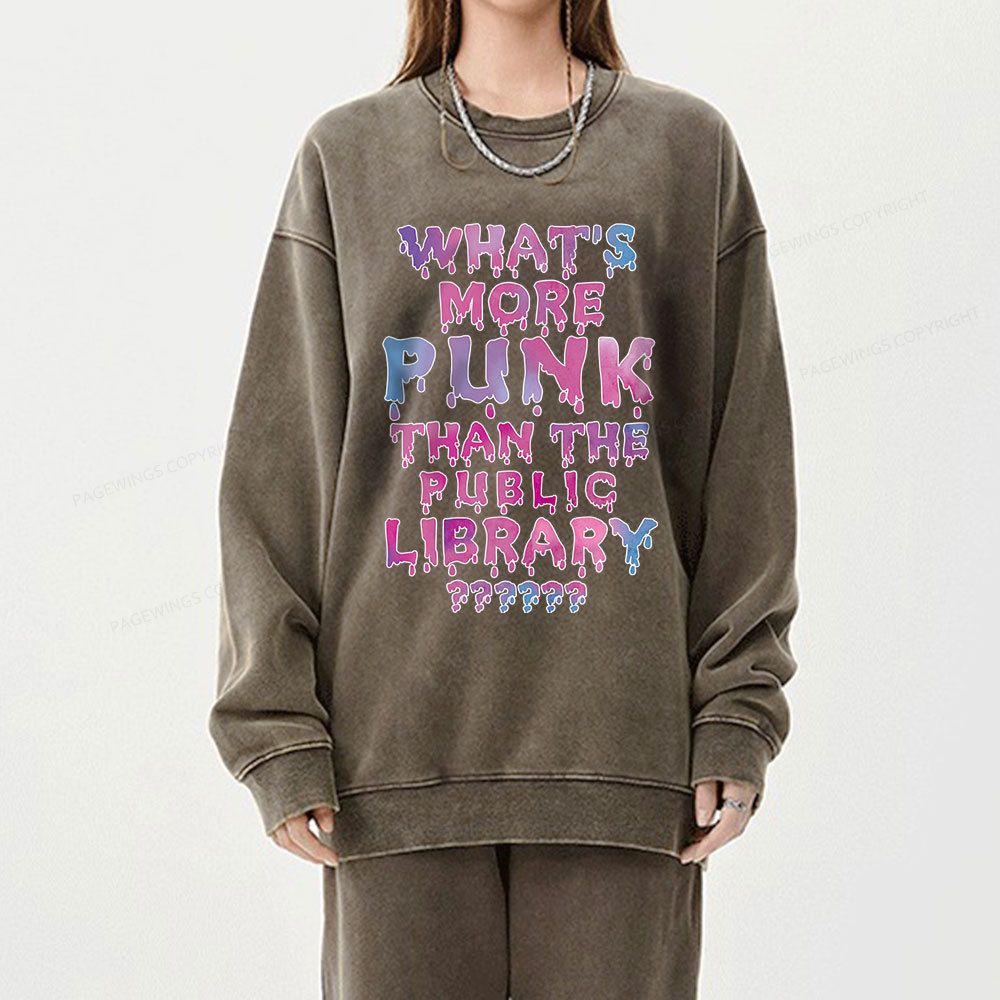 Pagewings What's More Punk That The Public Library Unisex Washed Sweatshirt