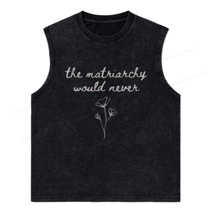 16505Pagewings The Matriarchy Would Never Unisex Washed Tank Top