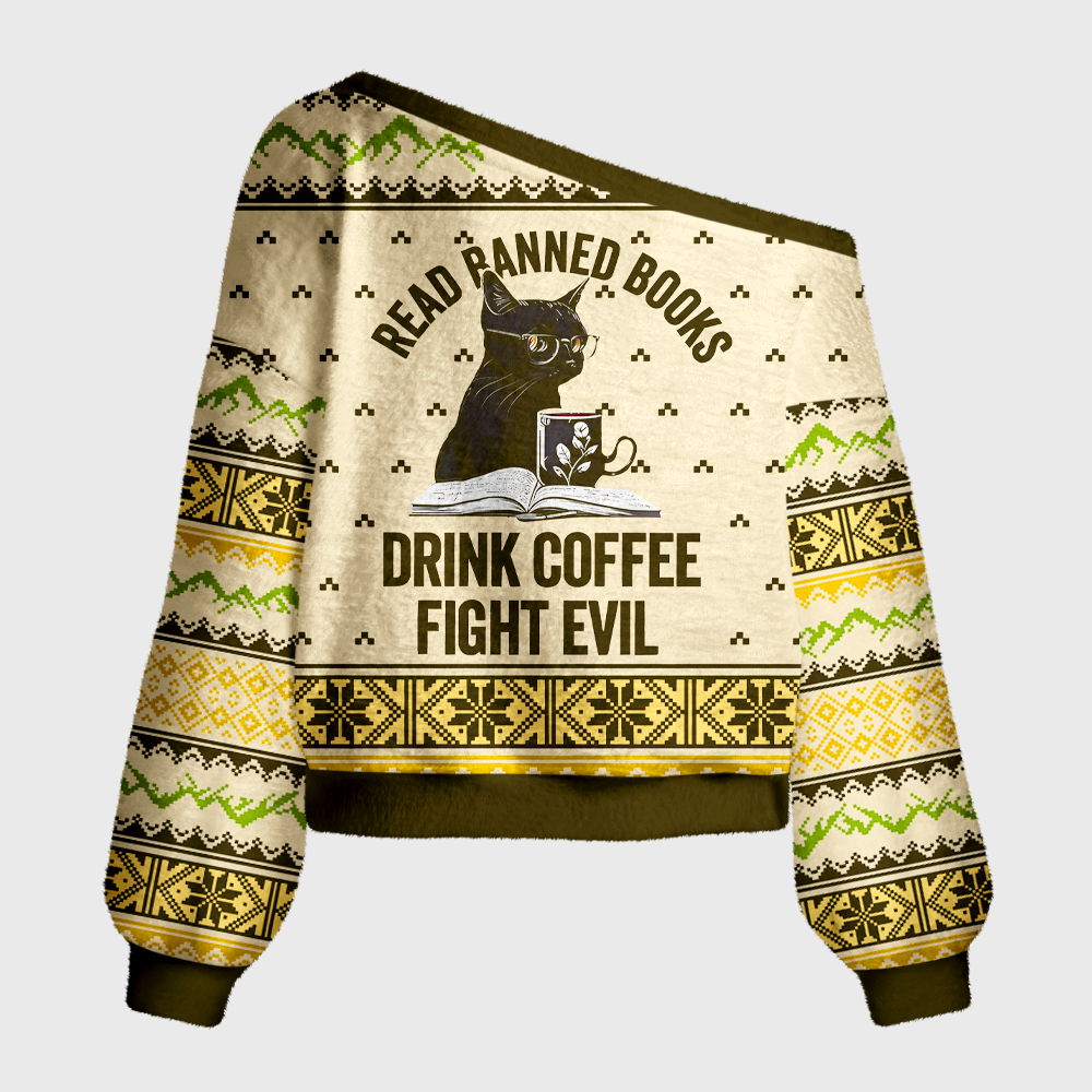 Pagewings Read Banned Books Drink Coffee Fight Evil Off Shoulder Ugly Knit Sweater