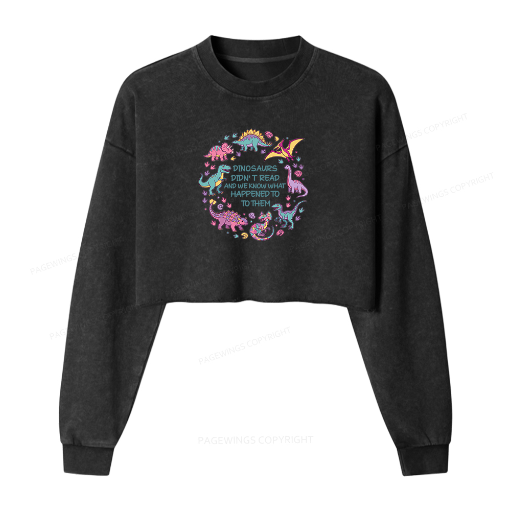 Pagewings Dinosaurs Didn’t Read Washed Crop Sweatshirt