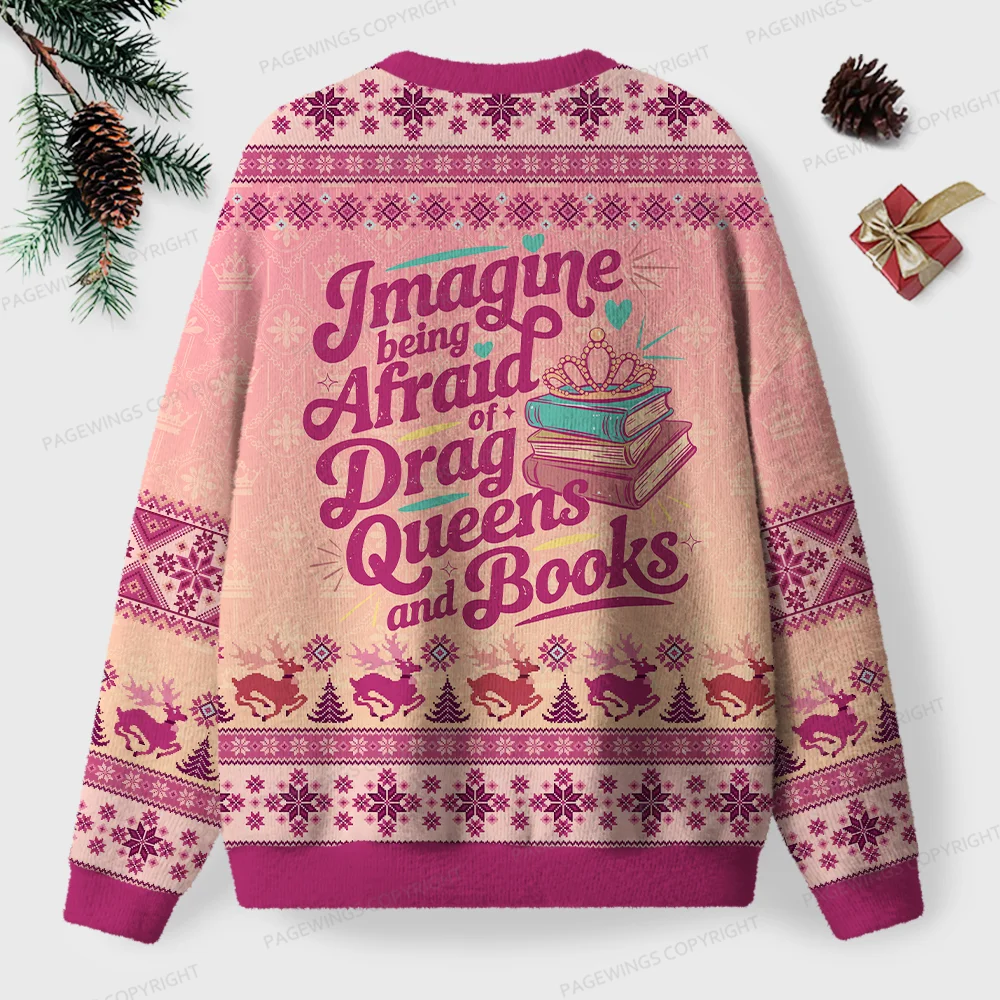 Pagewings Imagine Being Afraid Of Drag Queens And Books Unisex Ugly Knit Sweatshirt