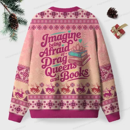 Pagewings Imagine Being Afraid Of Drag Queens And Books Unisex Ugly Knit Sweatshirt