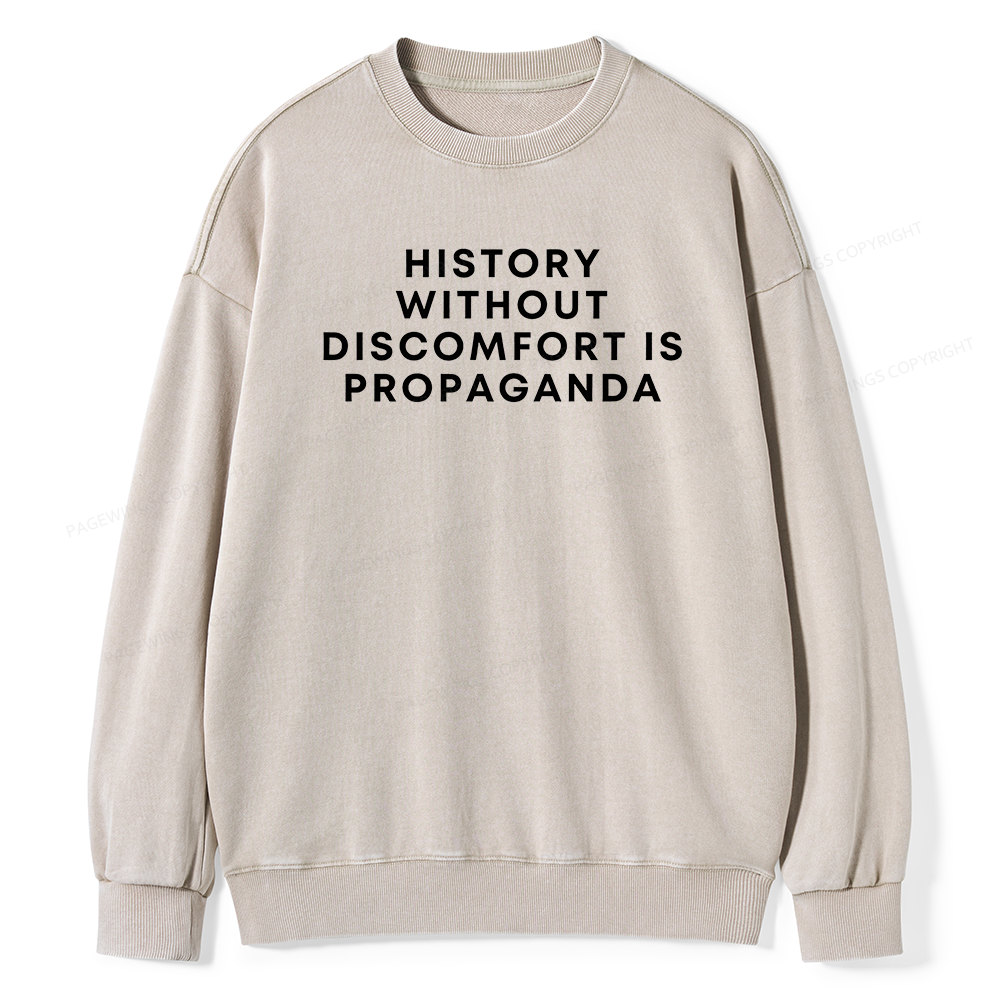Pagewings History Without Discomfort Is Propaganda Unisex Washed Sweatshirt