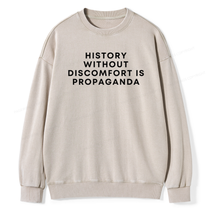 Pagewings History Without Discomfort Is Propaganda Unisex Washed Sweatshirt