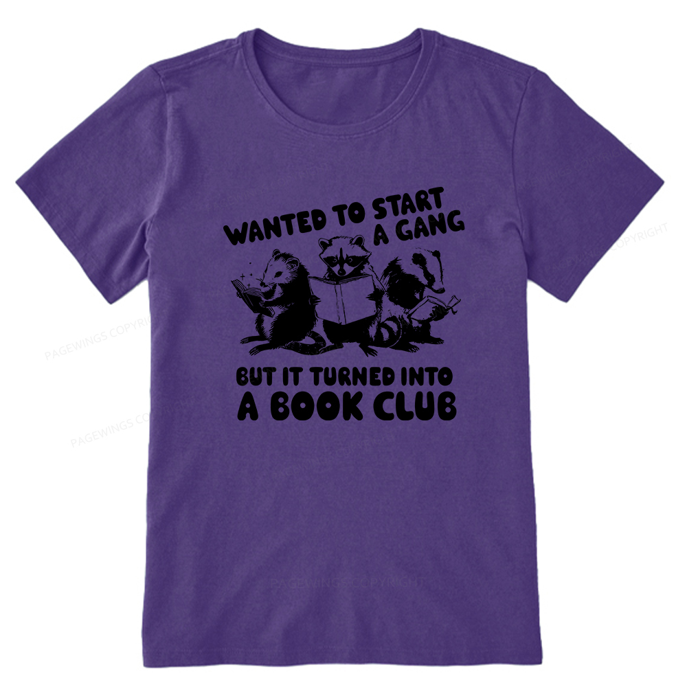 Pagewings Wanted to Start a Gang But It Turned Into a Book Club Unisex Classic T-shirt