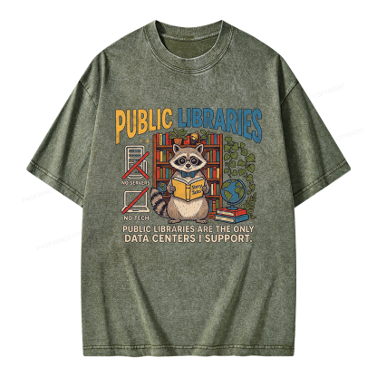 Pagewings Public Libraries Are the Only Data Centers I Support Unisex Washed T-shirt