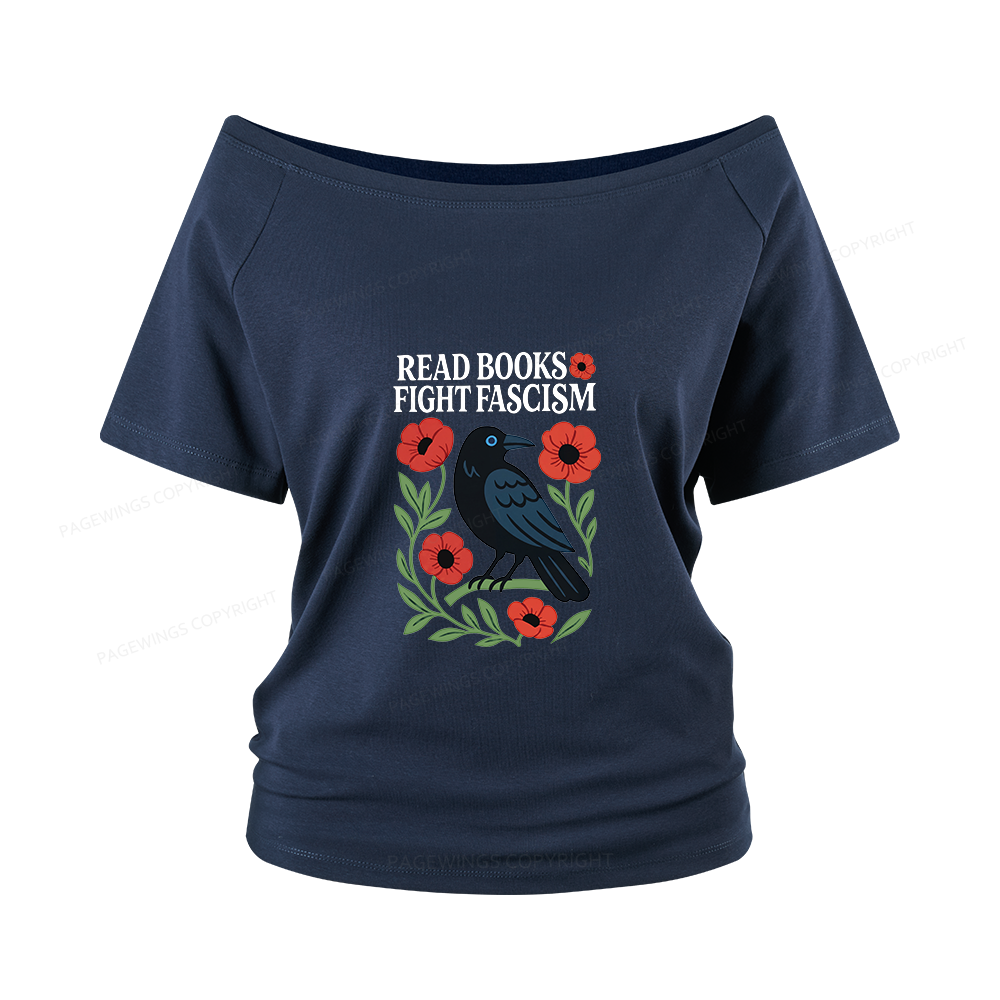 Pagewings Read Books Fight Fascism Women Off Shoulder T-shirts
