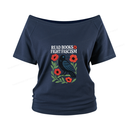 Pagewings Read Books Fight Fascism Women Off Shoulder T-shirts