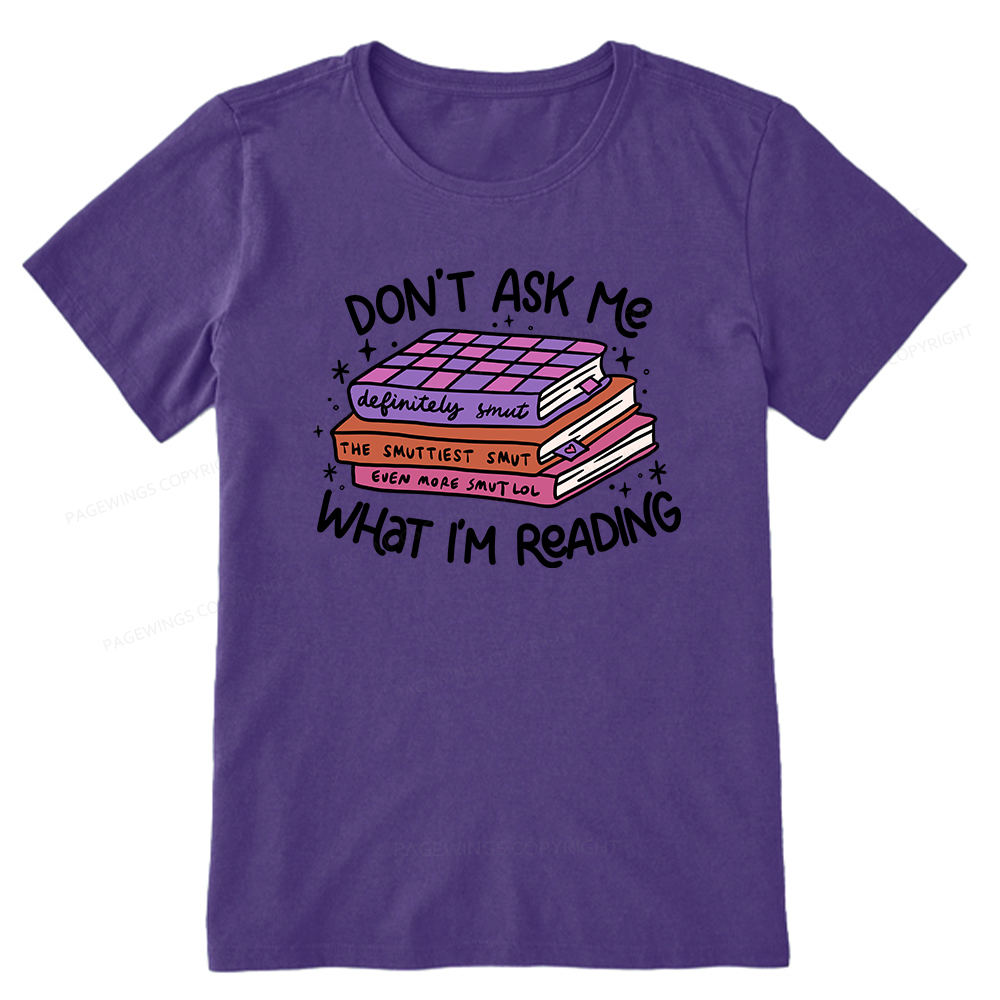 Pagewings Don't Ask Me What I Am Reading Unisex Classic T-shirt