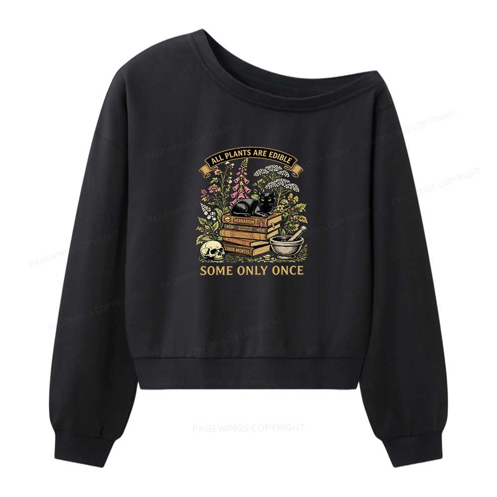 Pagewings All Plants Are Edible Some Only Once Women Off Shoulder Sweatshirt