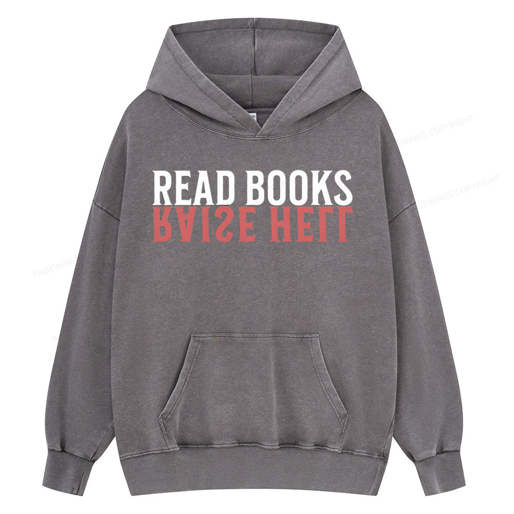 Pagewings Raise Hell Read Books  Unisex Washed Hoodie