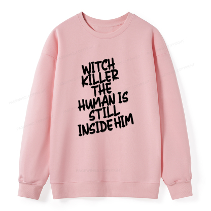 Pagewings Witch Killer The Human Is Still Inside Him Unisex Classic Sweatshirt