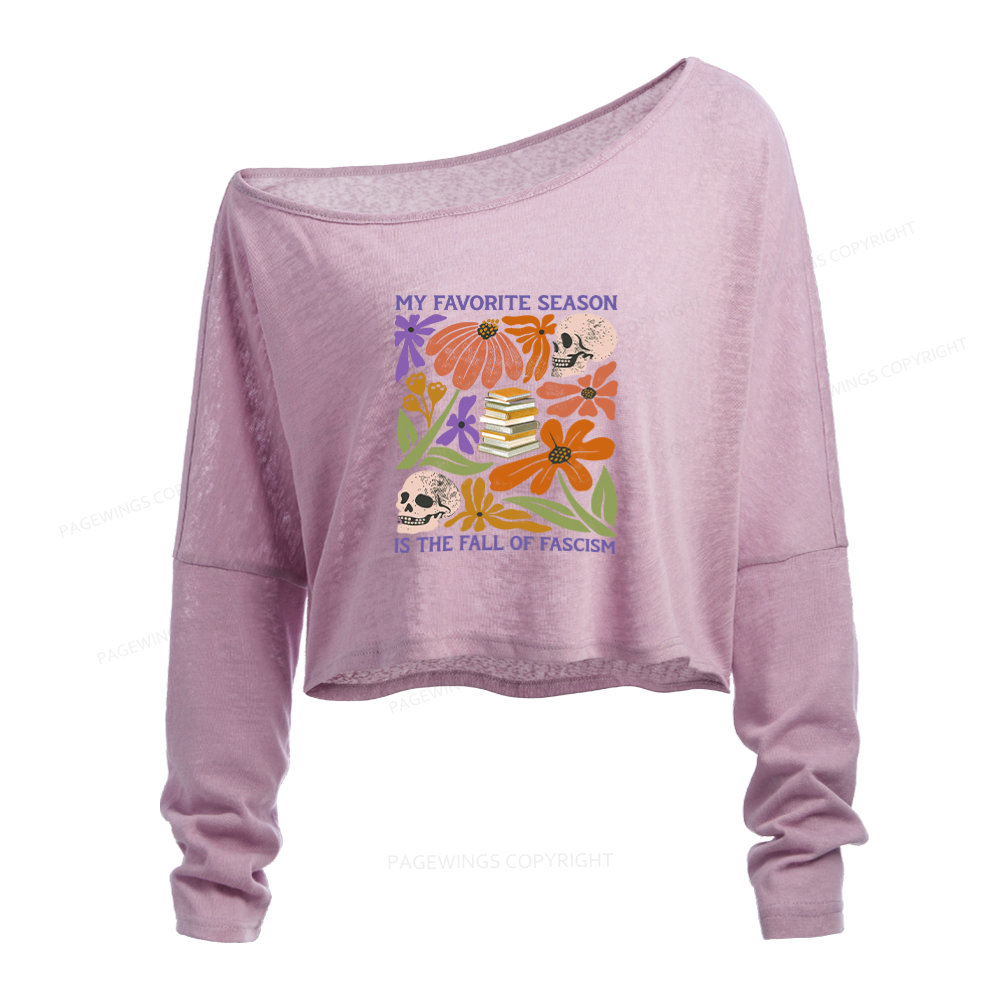 Pagewings My Favorite Season is the Fall of Fascism Slouchy Long Sleeve Off Shoulder T-shirt