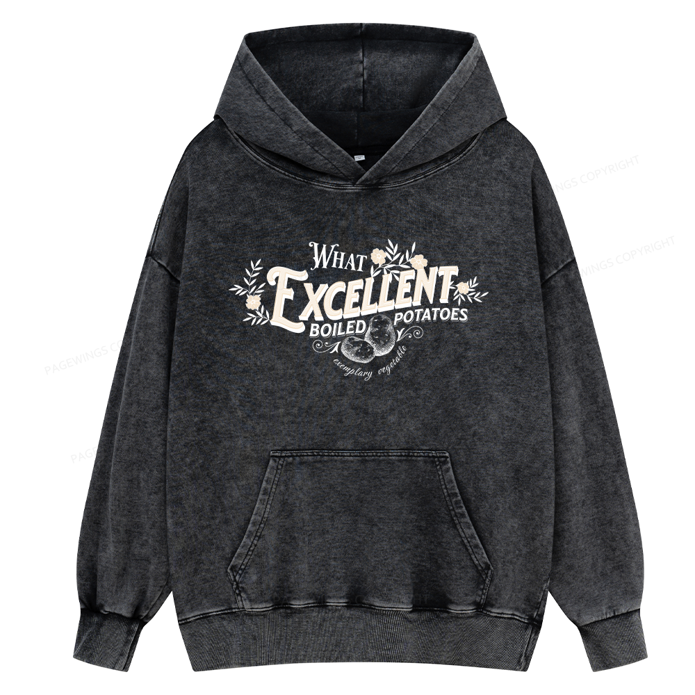 Pagewings What Excellent Boiled Potatoes Unisex Washed Hoodie