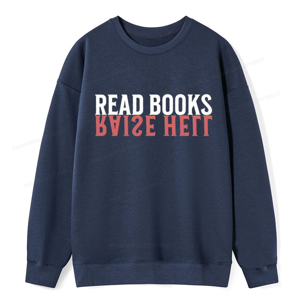 Pagewings Raise Hell Read Books Unisex Classic Sweatshirt