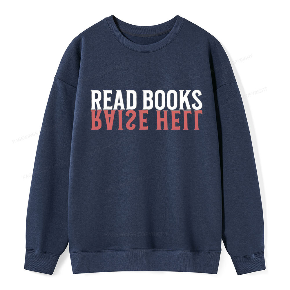 Pagewings Raise Hell Read Books Unisex Classic Sweatshirt