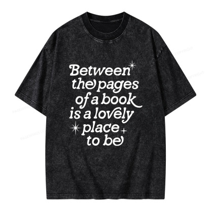 Pagewings Betwwen The Pages Of A Book Is A Lovely Place To Be Unisex Washed T-shirt