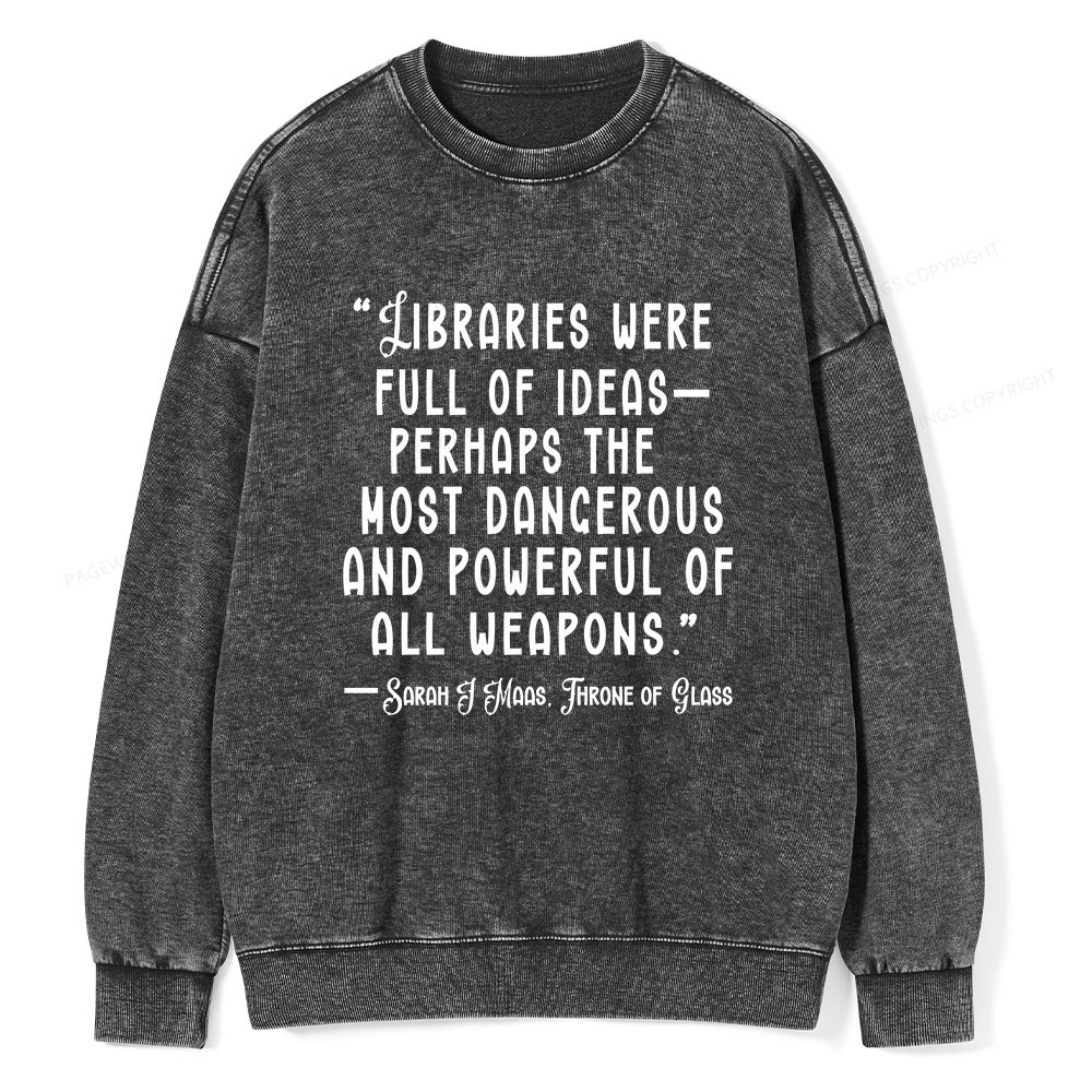 Pagewings Libraries Were Full Of Ideas Unisex Washed Sweatshirt