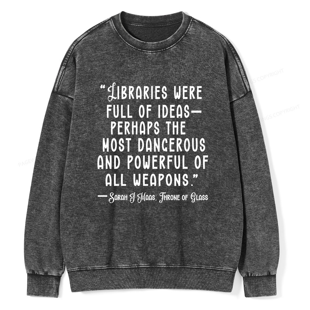 Pagewings Libraries Were Full Of Ideas Unisex Washed Sweatshirt