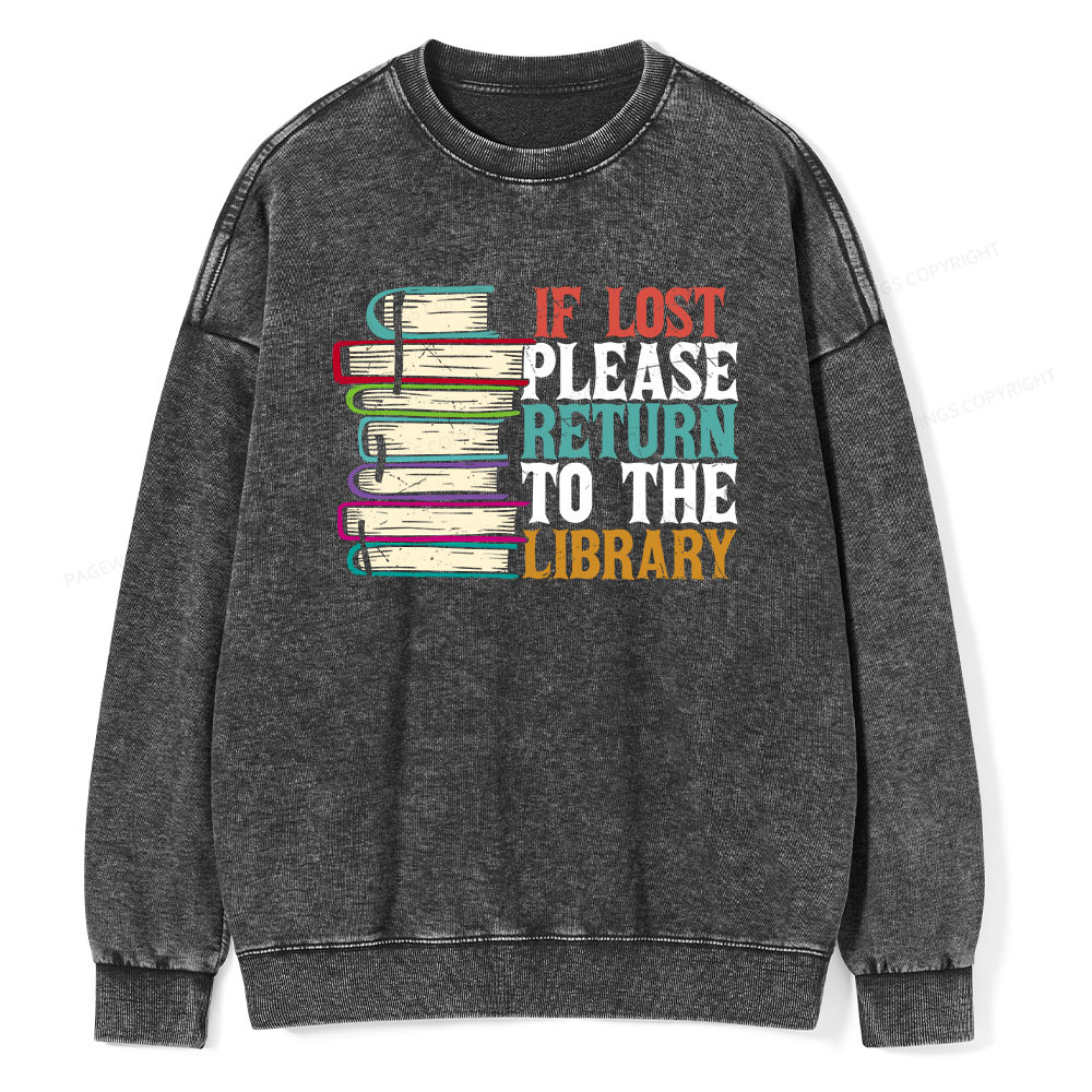 Pagewings  If Lost Please Return To The Library Unisex Washed Sweatshirt