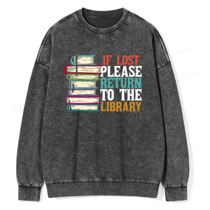 Pagewings  If Lost Please Return To The Library Unisex Washed Sweatshirt