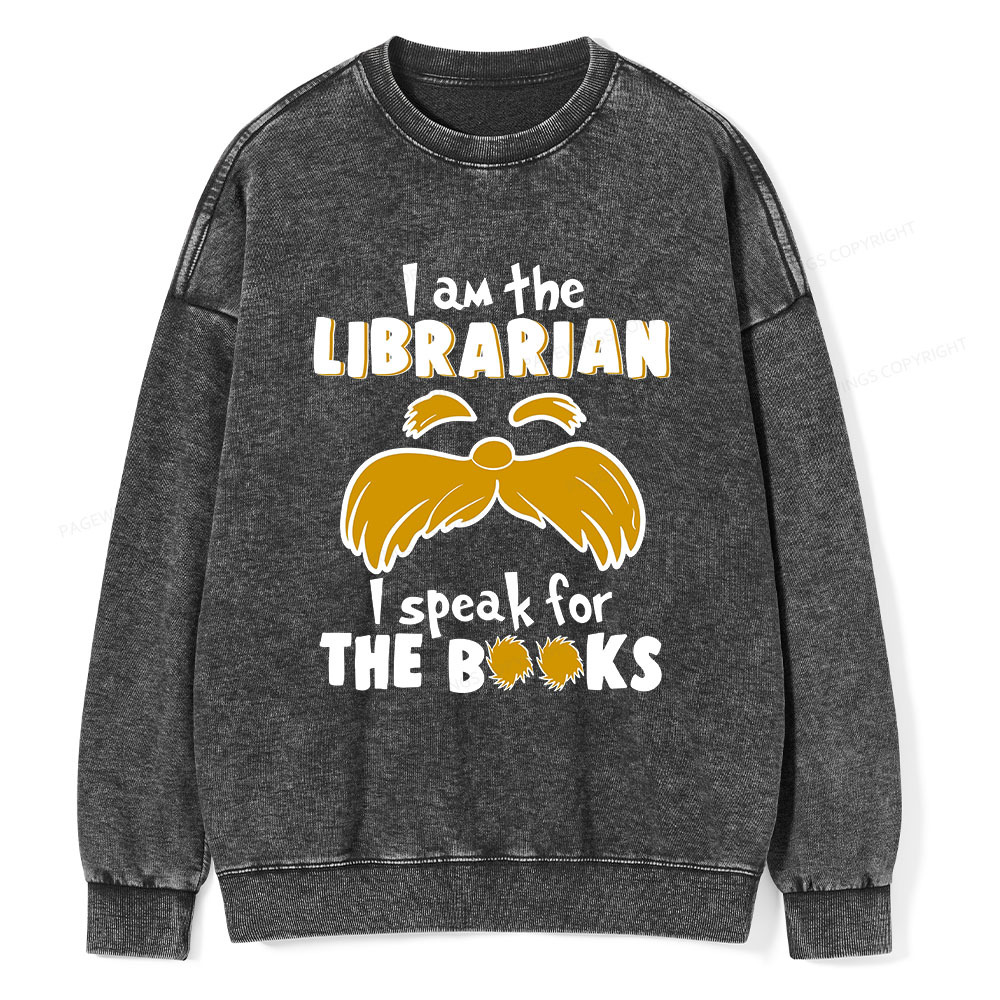 Pagewings I Am The Librarian I Speak For The Books Unisex Washed Sweat