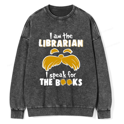 Pagewings I Am The Librarian I Speak For The Books Unisex Washed Sweatshirt