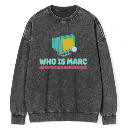 Pagewings Who Is Marc And Why Do I Care About His Record Unisex Washed Sweatshirt