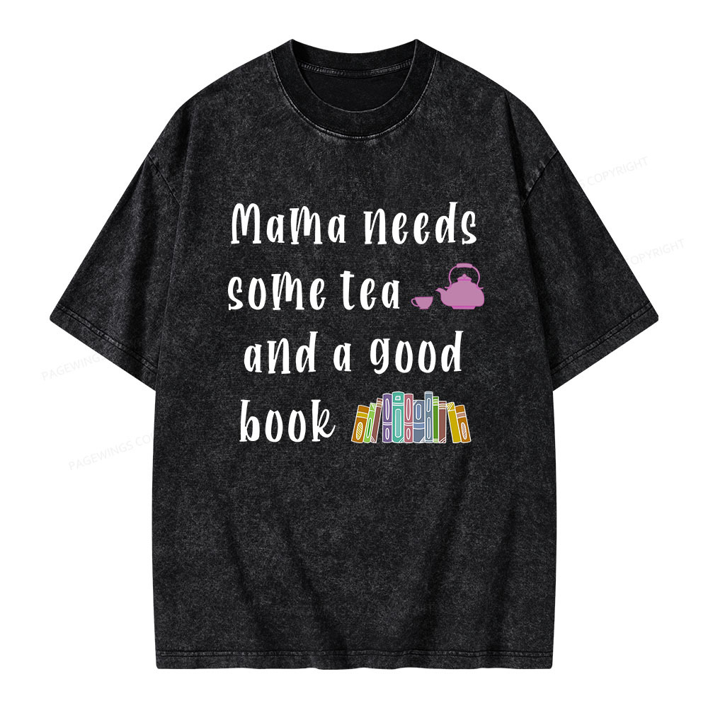 Pagewings Mama Needs Some Tea a Good Book Unisex Washed T-shirt