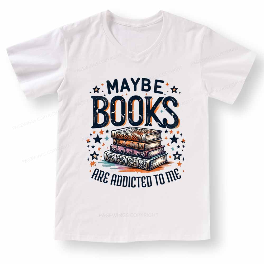 Pagewings Maybe Books Are Addicted To Me V-neck T-shirt