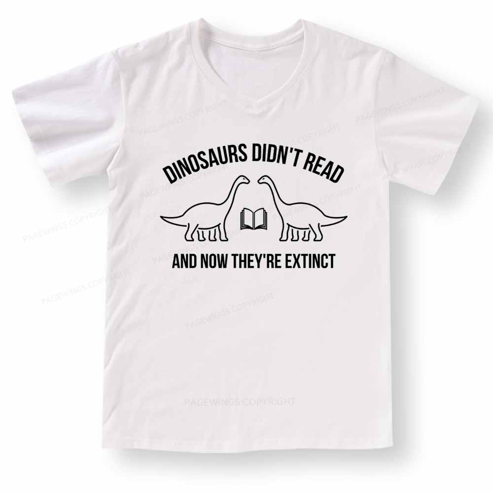 Pagewings Dinosaurs Didn't Read V-neck T-shirt 