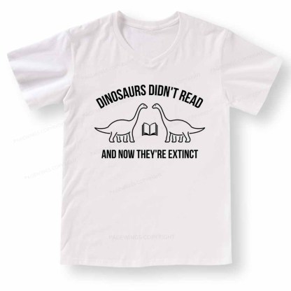 Pagewings Dinosaurs Didn't Read V-neck T-shirt 