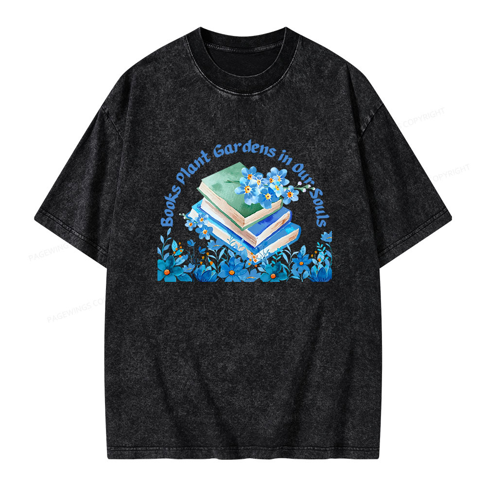 Pagewings Books Plant Gardens In Our Souls Unisex Washed T-shirt