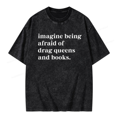Pagewings Imagine Being Afraid Of Drag Queens And Books Unisex Washed T-shirt