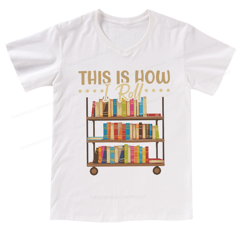 Pagewings This Is How I Roll V-neck T-shirt 