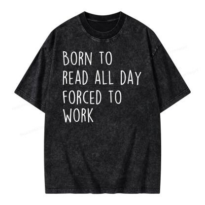Pagewings Born To Read All Day Forced To Work Unisex Washed T-shirt