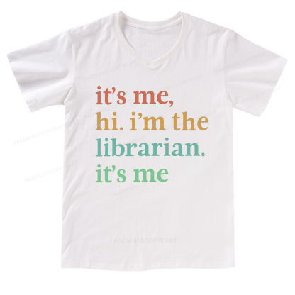 Pagewings It's Me Hi I'm The Librarian It's Me V-neck T-shirt