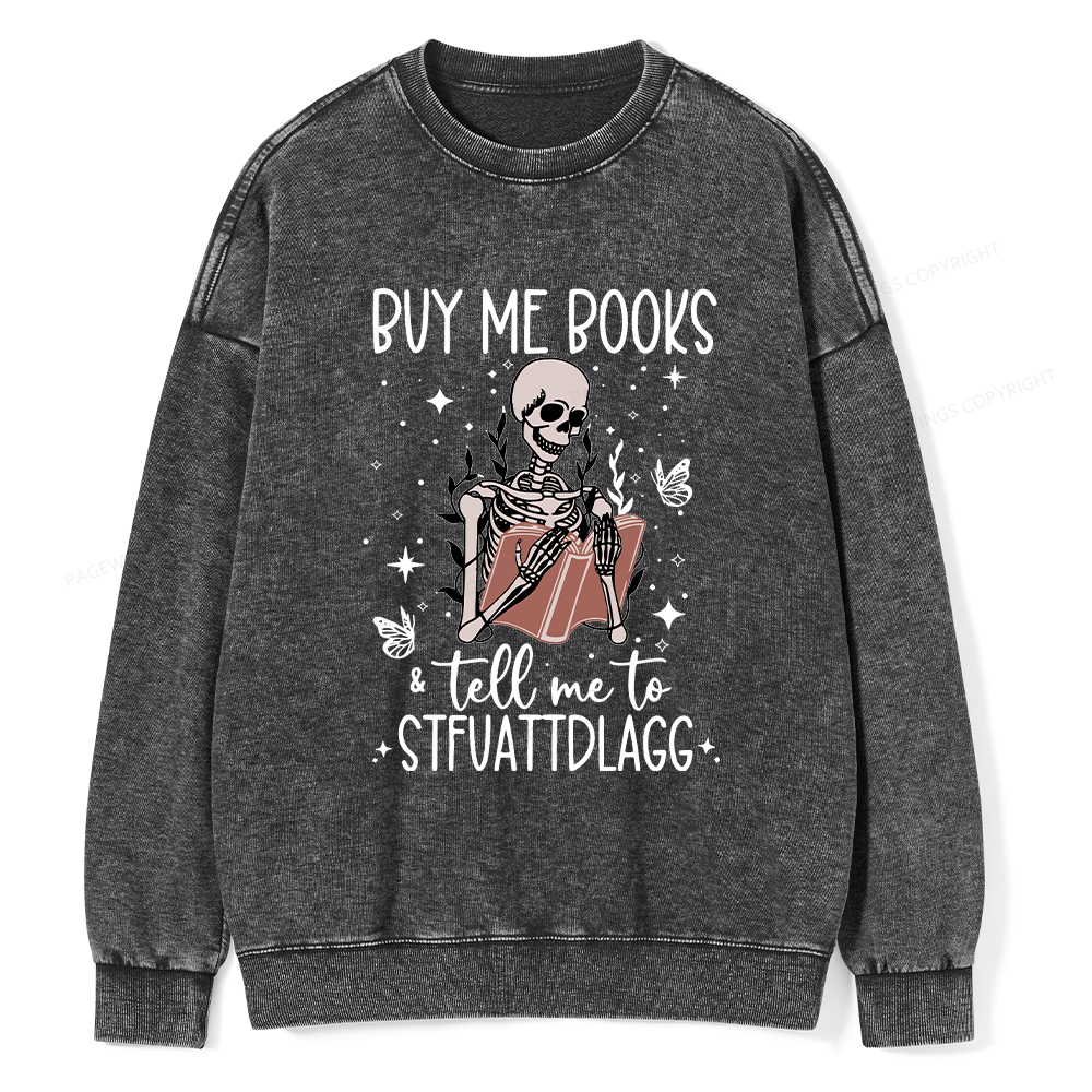 Pagewings Buy Me Books And Tell Me Unisex Washed Sweatshirt