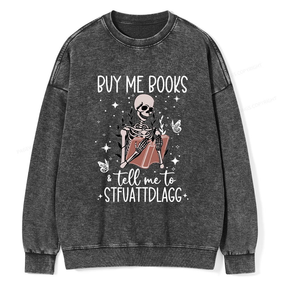 Pagewings Buy Me Books And Tell Me Unisex Washed Sweatshirt