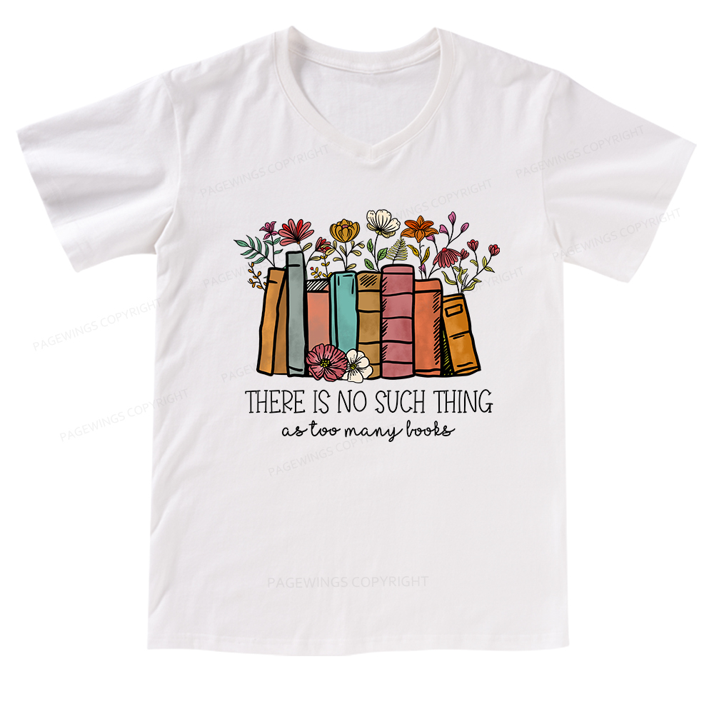 Pagewings There Is No Such Thing As Too Many Books V-neck T-shirt