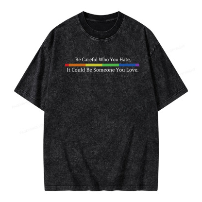 Pagewings Beware Who You Hate—May Be A Loved One Unisex Washed T-shirt