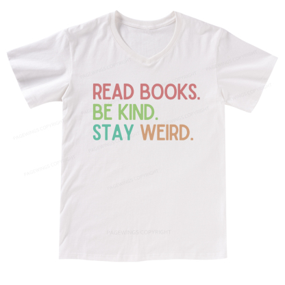 Pagewings Read Books Be Kind Stay Weird V-neck T-shirt