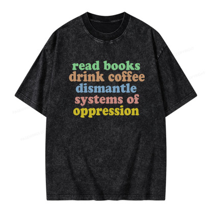 Pagewings Read Books, Coffee, Dismantle Oppression Unisex Washed T-shirt