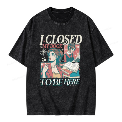 Pagewings I Closed My Book to Be Here Unisex Washed T-shirt